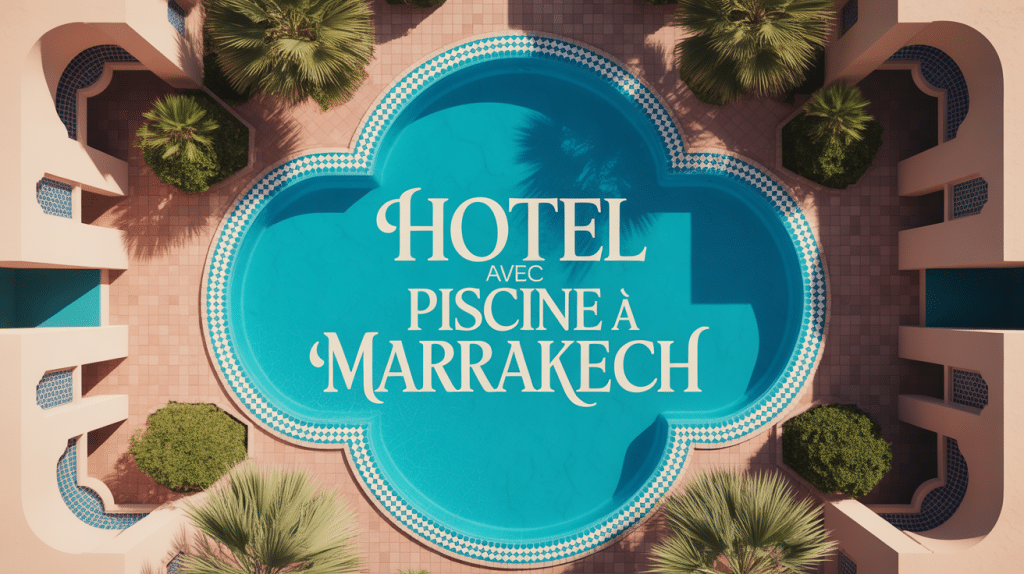 Hotel piscine Marrakech vue aerienne palmiers