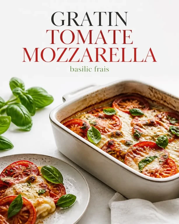 Recette avec tomates : gratin de tomates, mozzarella et basilic doré au four